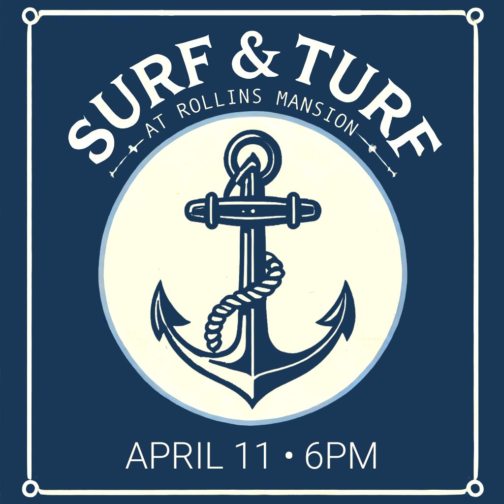 Surf & Turf Dinner at Rollins Mansion April 11